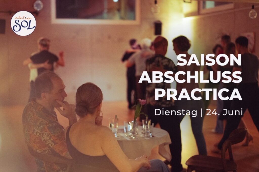 Saisonabschluss-Practica 24.6. Tango im Atelier SOL