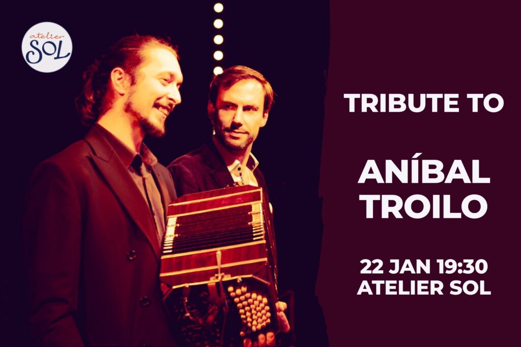 Tango Concert Tribute to Anibal Troilo 22 January Atelier SOL Wien
